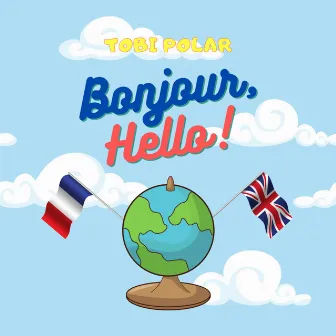 Bonjour, hello! by Tobi Polar