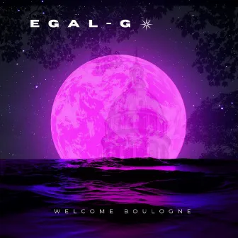 WELCOME BOULOGNE by Egal G