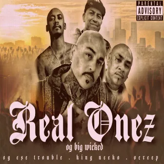 Real Onez by OG Big Wicked