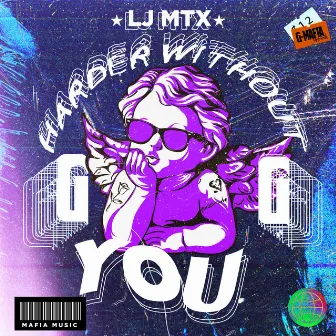 Harder Without You by LJ MTX