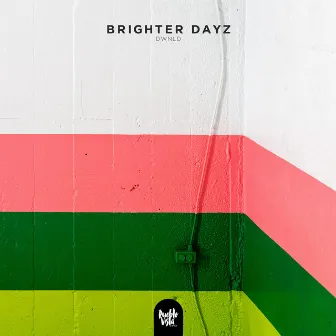 Brighter Dayz by Dwnld