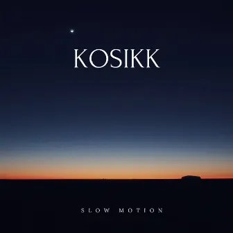 Slow Motion by KOSIKK