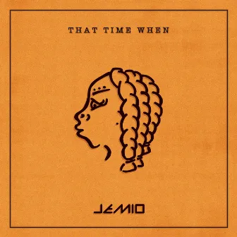 That Time When by Jemio