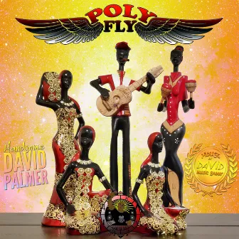 Poly Fly by Handsome David Palmer