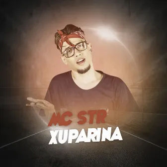 Xuparina by MC Str