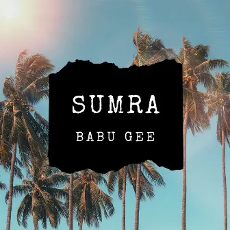 Sumra by Babu Gee