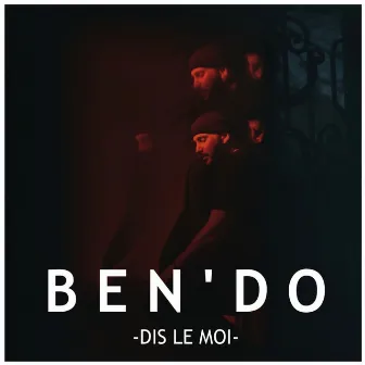 Dis le moi by Ben'Do