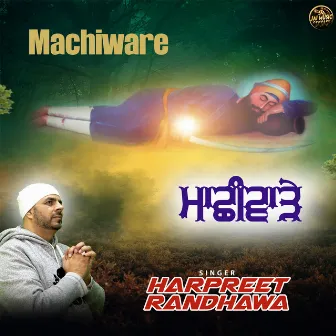 Machiware by Harpreet Randhawa