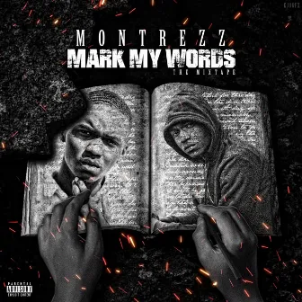 Mark My Words by Montrezz