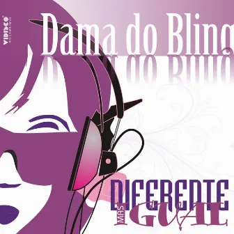 Diferente Mas Igual by Dama Do Bling