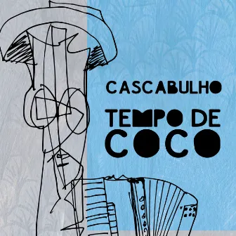 Tempo de Coco by Cascabulho