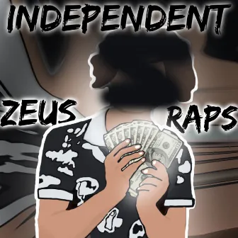 Independent by Zeus Raps