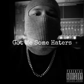 Got Me Some Haters by Moy Canales