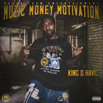 Muzic Money Motivation by King D Havic