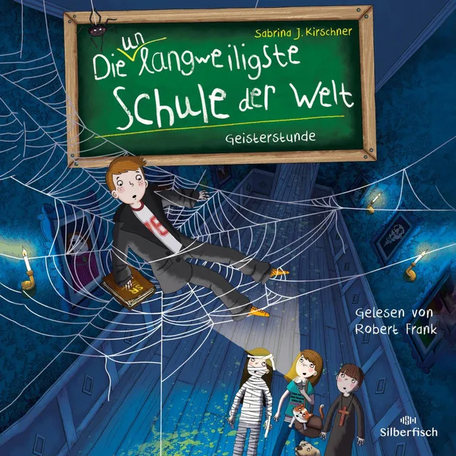 Die unlangweiligste Schule der Welt 6: Geisterstunde