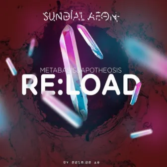 Reload: Metabasis & Apotheosis by Sundial Aeon