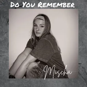 Do You Remember by Mischa