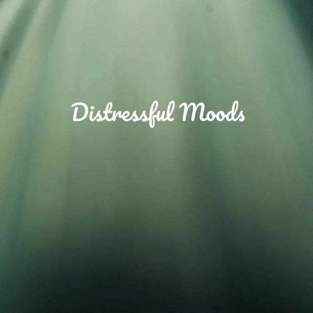 Distressful Moods