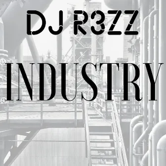 Industry by Dj R3ZZ