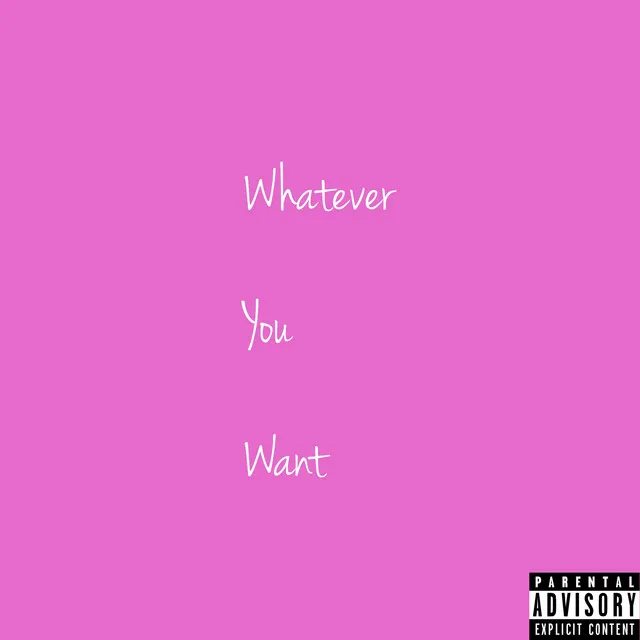 Whatever You Want