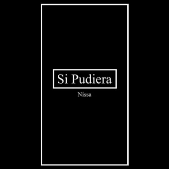 Si Pudiera by Nissa