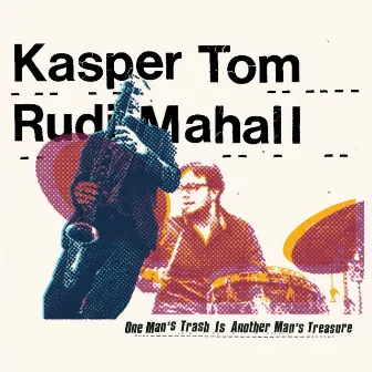 One Man's Trash Is Another Man's Treasure by Rudi Mahall