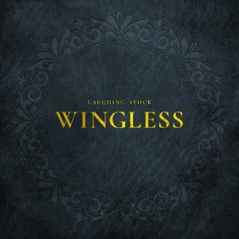 Wingless by Laughing Stock