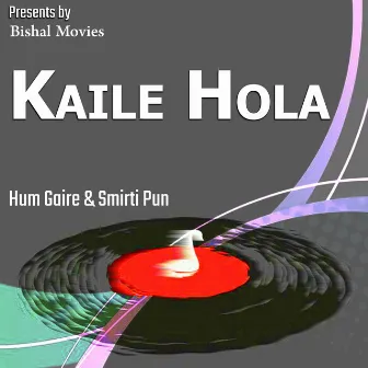 Kaile Hola Dekhne by Smirti Pun