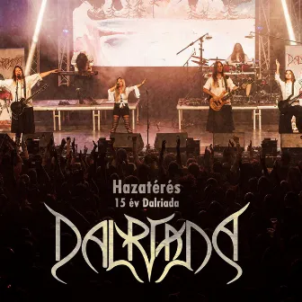 Hazatérés - 15 év Dalriada (Live) by Dalriada