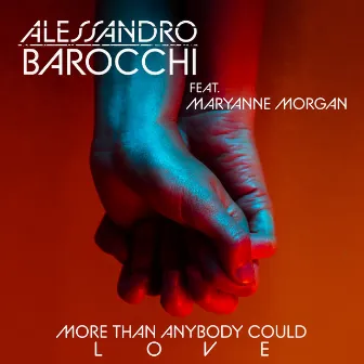 More Than Anybody Could Love by Alessandro Barocchi