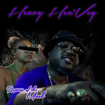 Return of the Mack by Heavy Hea'vey