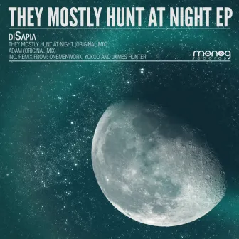 They Mostly Hunt At Night EP by diSapia