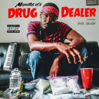 Memoirs of a Drug Dealer by Papa Brain