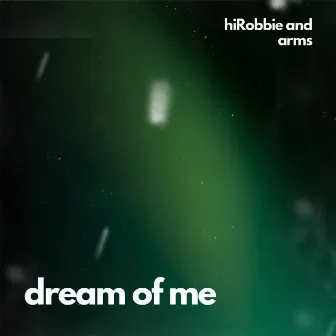 dream of me by hiRobbie