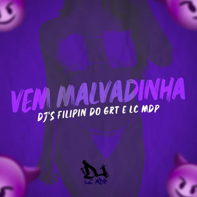 Vem Malvadinha