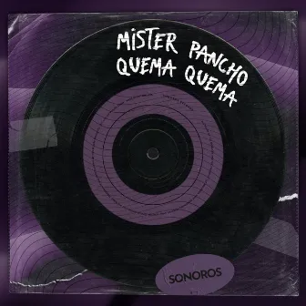 Quema Quema by Mister Pancho