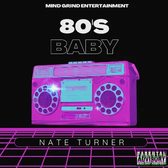 80's Baby by Nate Turner