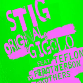 ORIGINAL GIGOLO (feat. Teflon Brothers) by STIG