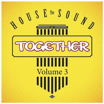 The House Sound of Together, Vol. 3 by Together