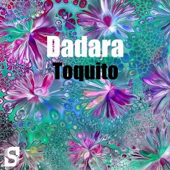 Dadara by Toquito