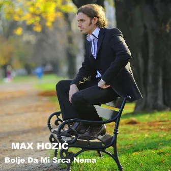 Bolje da mi srca nema by Max Hozić