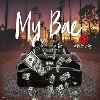 My Bae by Bella Blaq