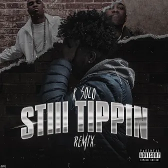 Still Tippin (Remix) by K Solo