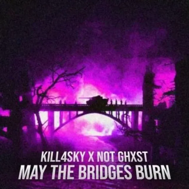 May The Bridges Burn