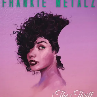 The Thrill by Frank Metalz