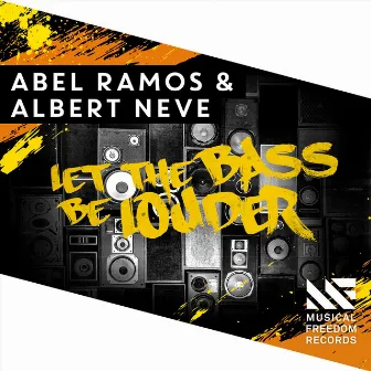 Let The Bass Be Louder by Albert Neve