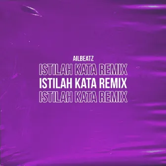 Istilah Kata (Remix) by AILBEATZ