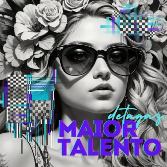 Maior Talento by Detagaz