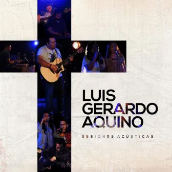 Sesiones Acústicas by Luis Gerardo Aquino