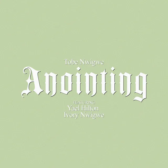 ANOINTING (FALL ON ME)